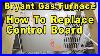 Bryant-Carrier-Gas-Furnace-How-To-Replace-Control-Board-With-Symptoms-U0026-Part-Numbers-Hvac-Repair-01-zrro